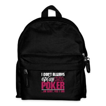 I Don't Always Play Poker - Kids' Backpack - black - Front