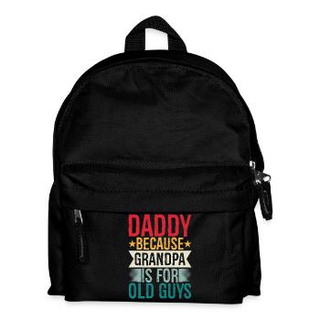 daddy because grandpa Is for old guys - Kids' Backpack - black - Front