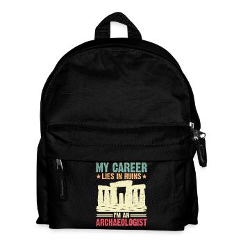My Career Lies In Ruins I m An Archaeologist - Kids' Backpack - black - Front