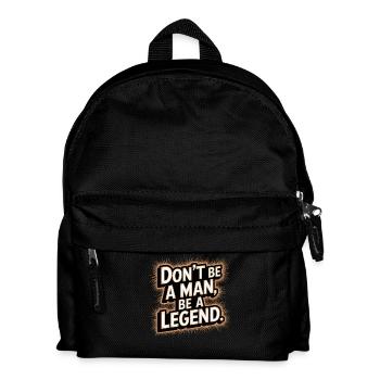 Don't Be A Man Be A Legend Man Father's Day Legend - Kids' Backpack - black - Front