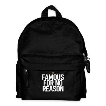 Famous For No Reason Social Media Influencer Viral - Kids' Backpack - black - Front