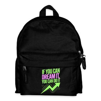 If You Can Dream It You Can Do It Goals Motivation - Kids' Backpack - black - Front