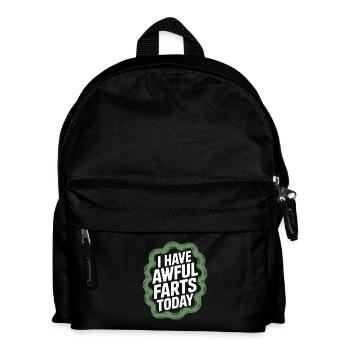 I've got horrible farts funny today - Kids' Backpack - black - Front