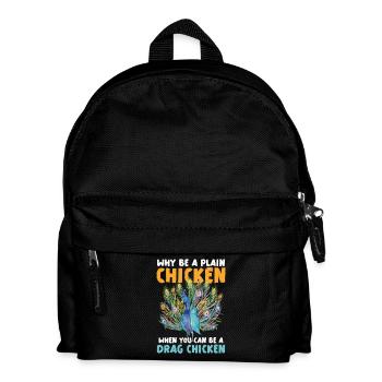 Why be a plain chicken when you're a drag - Kids' Backpack - black - Front