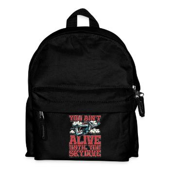Skydiving You Ain't Alive Until You Base Jumping - Kinder Rucksack - Schwarz - Vorne