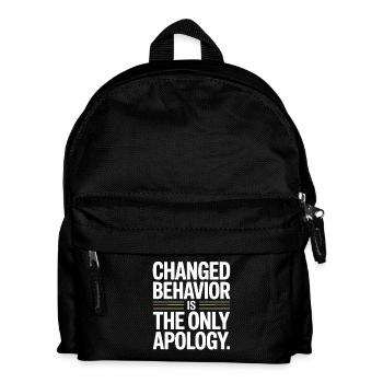 Changed Behavior Is The Only Apology Mindfulness - Kids' Backpack - black - Front