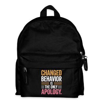 Changed Behavior Is The Only Apology Mindfulness - Kids' Backpack - black - Front