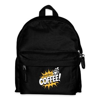 Mais le premier dicton de café pour les du matin - Sac à dos Enfant - noir - Devant