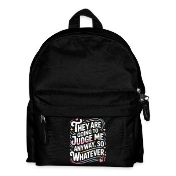 Ils vont me juger de toute façon, alors peu importe - Sac à dos Enfant - noir - Devant