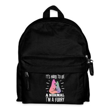 It's Hard To Be A Normal I'm A Furry - Kids' Backpack - black - Front