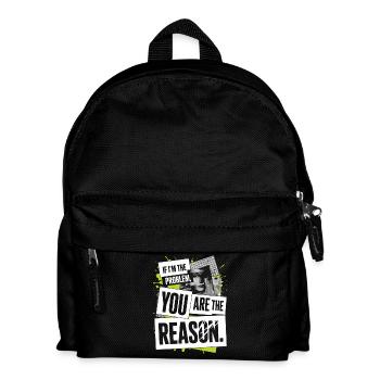 If I'm The Problem You Are The Reason Resilienz - Kinder Rucksack - Schwarz - Vorne