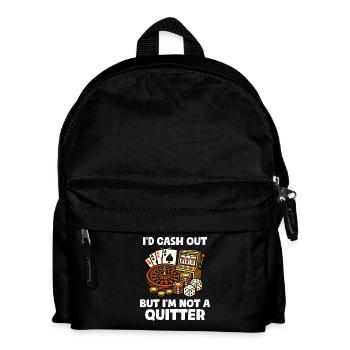 Not a quitter Casino Gambling Funny Player - Kids' Backpack - black - Front