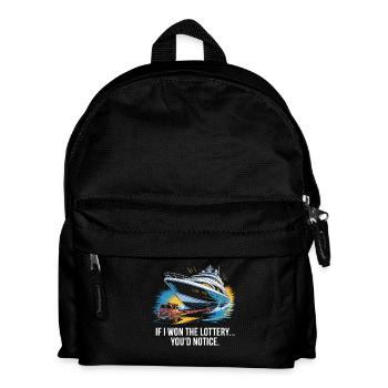 Funny If I Won The Lottery You'd Notice Yacht boat - Kids' Backpack - black - Front