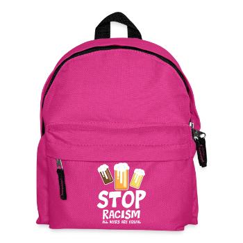 Stoppt Rassismus Alle Biere sind gleich - lustiger Spruch - Kinder Rucksack - Fuchsia - Vorne