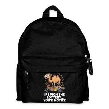 Funny If I Won The Lottery You'd Notice - Kids' Backpack - black - Front