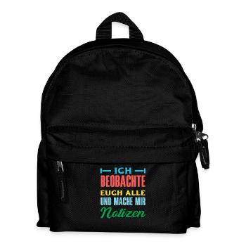 Ich beobachte euch mache mir Notizen Humor Büro - Kinder Rucksack - Schwarz - Vorne