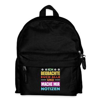 Ich beobachte euch mache mir Notizen Humor Büro - Kinder Rucksack - Schwarz - Vorne