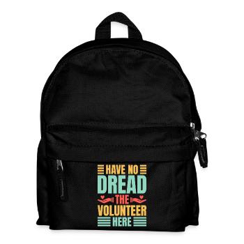 Volunteer Appreciation Have No Dread Volunteer - Kids' Backpack - black - Front