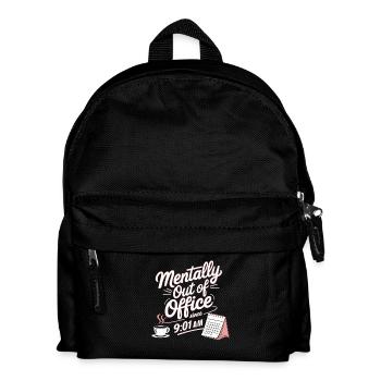 Mentally Out Of Office Since 9:01 AM Office Saying - Kids' Backpack - black - Front