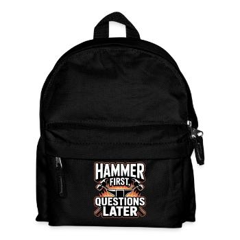 Hammer First Questions Later Blacksmith Saying - Kids' Backpack - black - Front