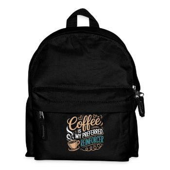 Coffee Is My Preferred Reinforcer - Kids' Backpack - black - Front
