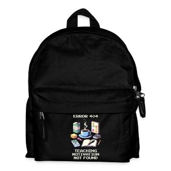 Error 404: Teacher motivation is lacking | Teacher humor - Kids' Backpack - black - Front