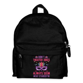 Musical Theatre Don´t Theater Jokes Theater Gift - Kinder Rucksack - Schwarz - Vorne