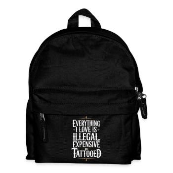 Everything I Love Is Tattooed Tätowiert Tattoo - Kids' Backpack - black - Front