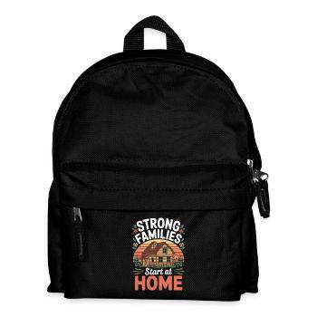 Strong Families Start At Home Family Saying - Kids' Backpack - black - Front