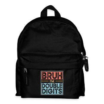 Bruh Ich Bin Doppelte Ziffern - Kinder Rucksack - Schwarz - Vorne
