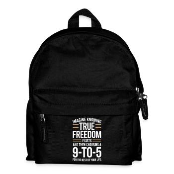 La vraie liberté existe de 9h à 17h Des entrepreneurs libres - Sac à dos Enfant - noir - Devant