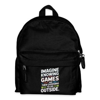 Imagine Video Games Exist PC Gamer Gaming Zocker - Kinder Rucksack - Schwarz - Vorne