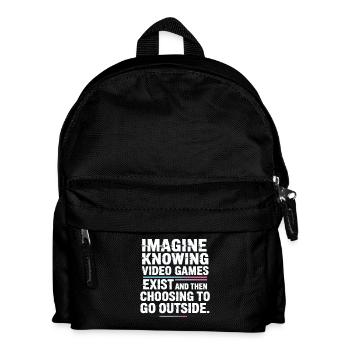 Imagine Video Games Exist PC Gamer Gaming Zocker - Kinder Rucksack - Schwarz - Vorne