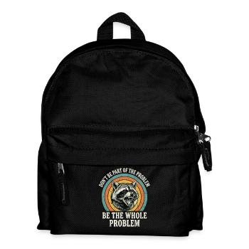 Raccoon, Don't Be Part Of The Problem, Ironic - Kids' Backpack - black - Front