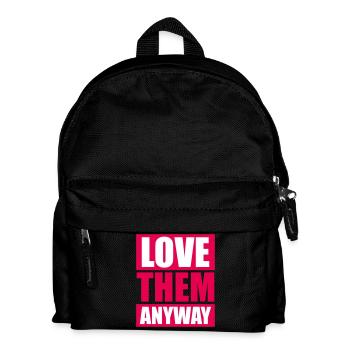 Love Them Anyway Inspirierend Bedingungslose Liebe - Kinder Rucksack - Schwarz - Vorne