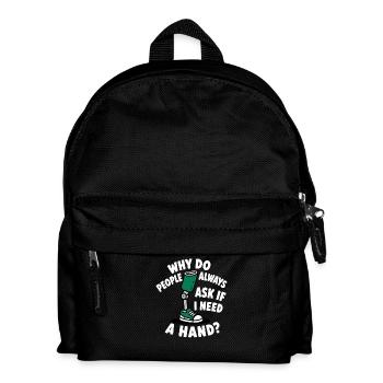 Warum fragen mich die Leute, ob ich eine Hand brau - Kinder Rucksack - Schwarz - Vorne