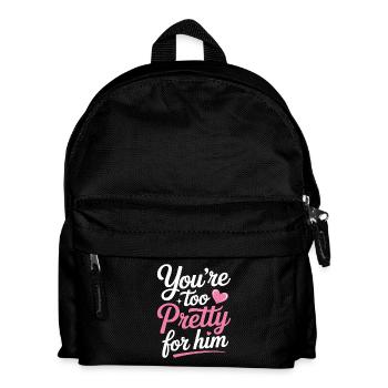 Too Pretty For Him Best Friend BFF Ex Breakup - Kids' Backpack - black - Front