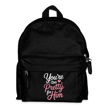 Too Pretty For Him Best Friend BFF Ex Breakup - Kids' Backpack - black - Front