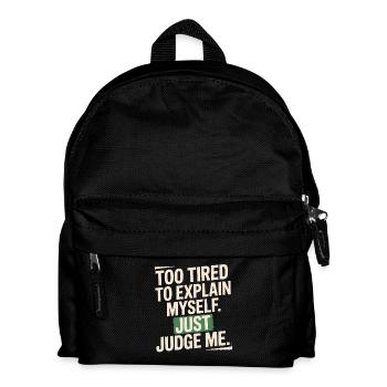 Too Tired To Explain Myself Judge Me Anti Social - Kinder Rucksack - Schwarz - Vorne