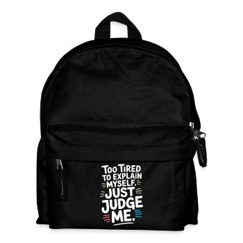 Too Tired To Explain Myself Judge Me Anti Social - Kinder Rucksack - Schwarz - Vorne