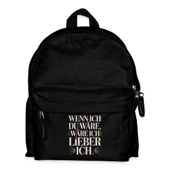 Wenn Ich Du Wäre Wäre Ich Lieber Ich Frech Angeber - Kinder Rucksack - Schwarz - Vorne