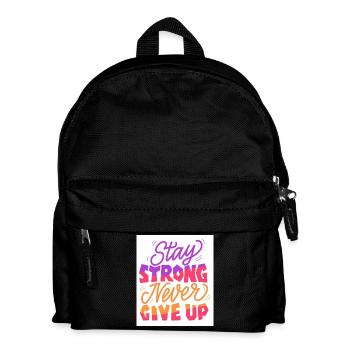Stay Strong Never Give Up - Kids' Backpack - black - Front