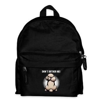 Don't Bother Me Poodle Poodle Owner Poodle Holder - Kids' Backpack - black - Front