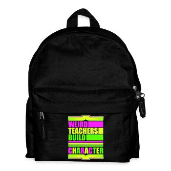Weird Teachers Build Character Lustige Lehrer Logo - Kinder Rucksack - Schwarz - Vorne