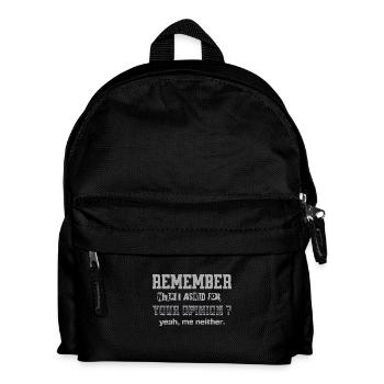 Erinnern Sie sich, als ich nach Ihrer Meinung gefragt habe Lustiges Zitat - Kinder Rucksack - Schwarz - Vorne