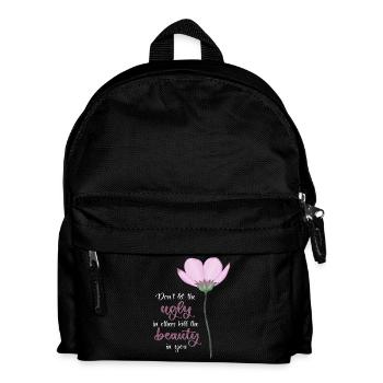 Ne laissez pas le laid tuer la beauté en vous - Sac à dos Enfant - noir - Devant