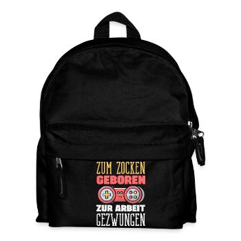 Zum Zocken Geboren Zur Arbeit Gezwungen Gamer - Kinder Rucksack - Schwarz - Vorne