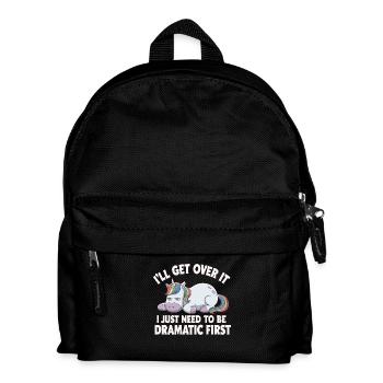 I'll Get Over It I Just Need To Be Dramatic First - Kinder Rucksack - Schwarz - Vorne