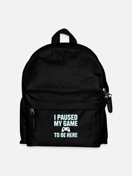 I PAUSED MY GAME TO BE HERE - Gaming , Zocken - Kinder Rucksack - Schwarz