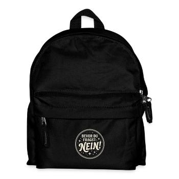 Bevor du fragst: Nein! - Kinder Rucksack - Schwarz - Vorne